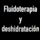 FLUIDOTERAPIA Y DESHIDRATACIÓN